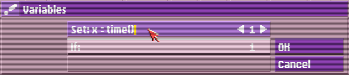 Variables editor showing showing an input line reading ‘Set x = time()’ and below that a line that reads "If:" but has no if condition set. OK and Cancel buttons to the right.