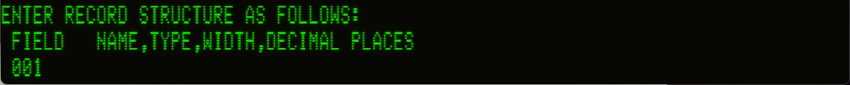 dBASE II's command-style prompt for entering a field definition. It shows no sense of visual structure, it just waits for text entry.