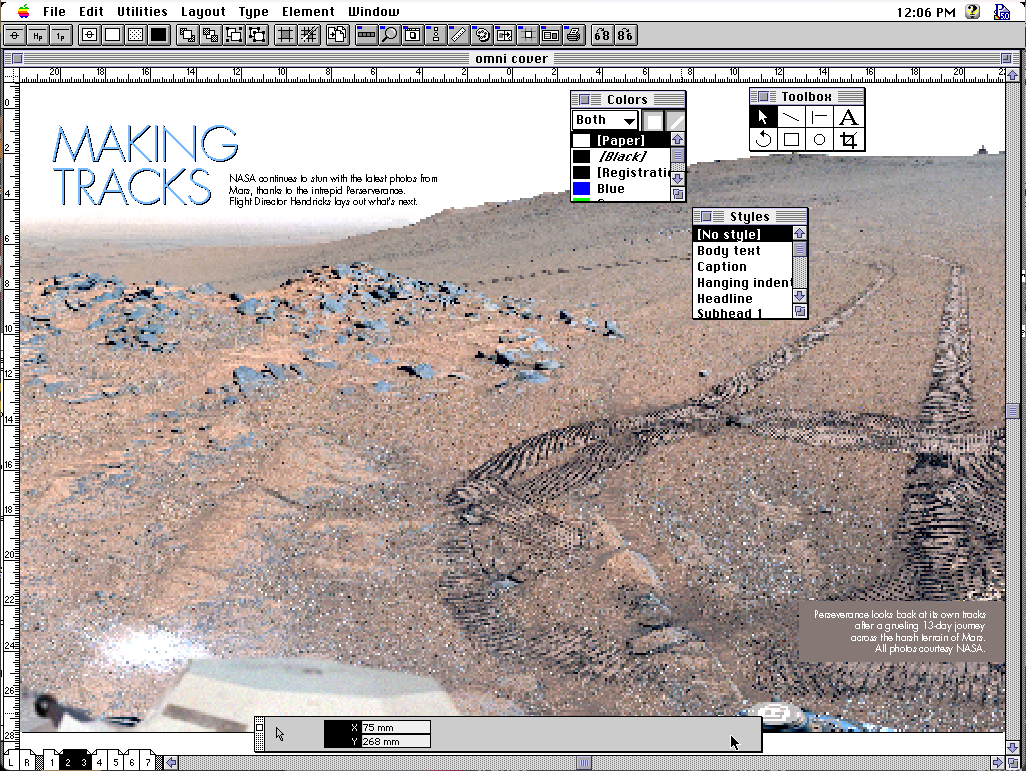 Two page spread for the OMNI project. A real photo from Mars, taken by Perseverance, showing its own tracks leading up to its position. The headline reads "Making Tracks". I stuck a very subtle nod to The Six Million Dollar Man into the picture, replacing one part of Perseverance with the Venus Probe that Steve Austin fought. The second probe he fought, the black one with crazy spiked maces, is off in the distance, coming up over a hill.